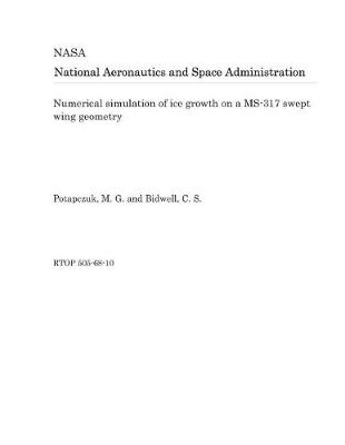 Book cover for Numerical Simulation of Ice Growth on a Ms-317 Swept Wing Geometry