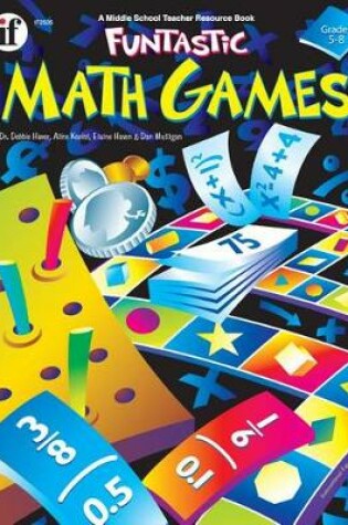 Cover of Funtastic Math Games, Grades 5 - 8