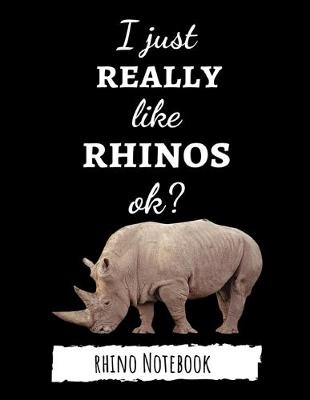 Book cover for I Just Really Like Rhinos, Ok?