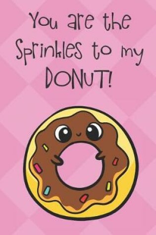 Cover of You Are The Sprinkles To My Donut