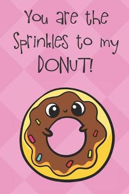 Book cover for You Are The Sprinkles To My Donut