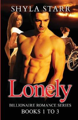 Book cover for Lonely Billionaire Romance Series - Books 1 to 3