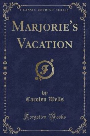 Cover of Marjorie's Vacation (Classic Reprint)