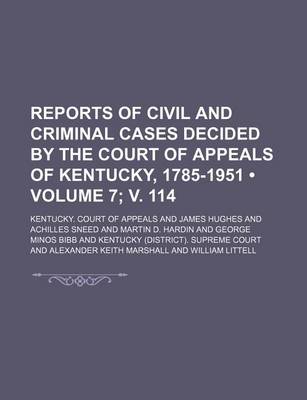 Book cover for Reports of Civil and Criminal Cases Decided by the Court of Appeals of Kentucky, 1785-1951 (Volume 7; V. 114)