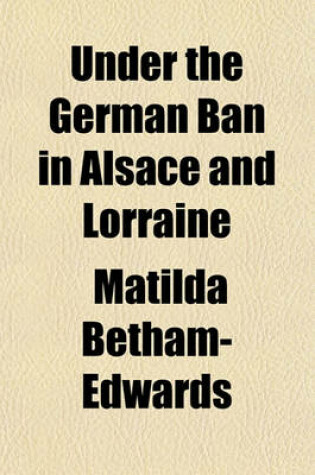 Cover of Under the German Ban in Alsace and Lorraine
