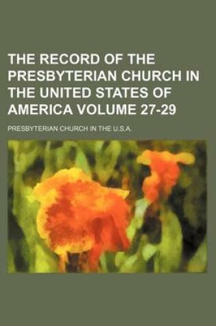 Cover of The Record of the Presbyterian Church in the United States of America Volume 27-29