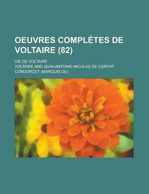 Book cover for Oeuvres Completes de Voltaire; Vie de Voltaire (82 )