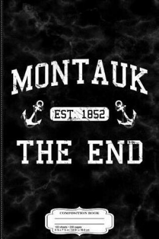 Cover of Montauk Li New York the End Composition Notebook