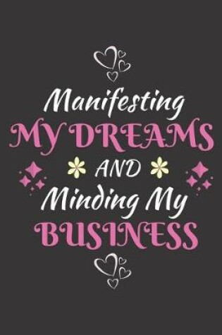 Cover of Manifesting My Dreams And Minding My Business