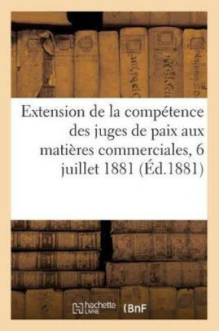 Cover of Extension de la Compétence Des Juges de Paix Aux Matières Commerciales