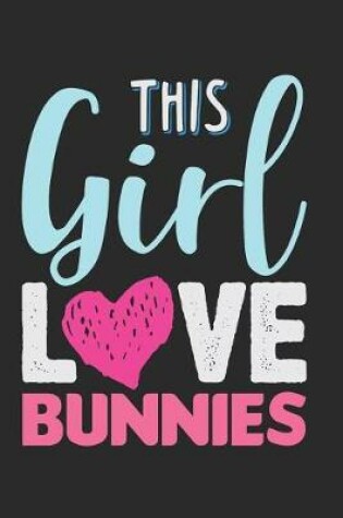 Cover of This Girl Love Bunnies