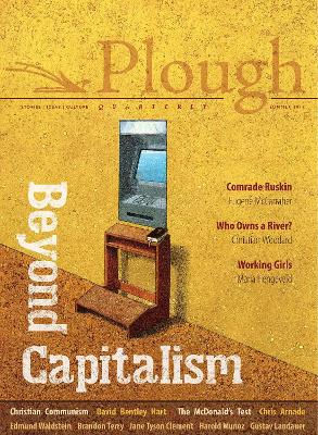 Book cover for Plough Quarterly No. 21 - Beyond Capitalism