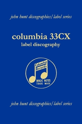 Book cover for Columbia 33CX : Label Discography