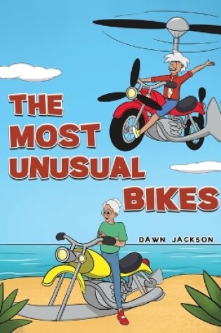 Cover of The Most Unusual Bikes