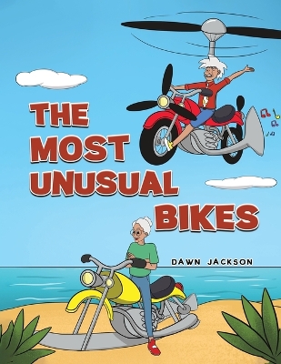 Book cover for The Most Unusual Bikes