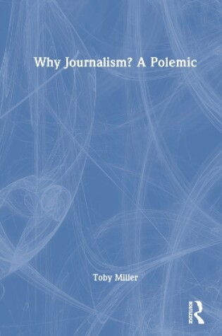 Cover of Why Journalism? A Polemic