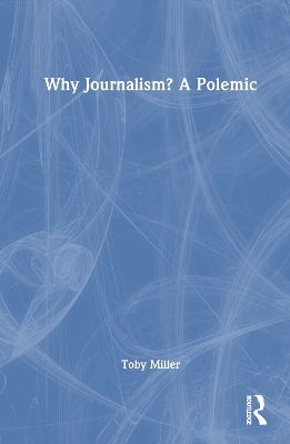 Book cover for Why Journalism? A Polemic