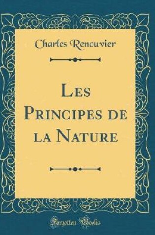 Cover of Les Principes de la Nature (Classic Reprint)