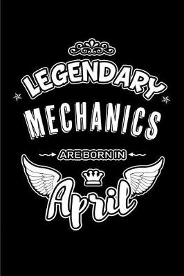 Book cover for Legendary Mechanics Are Born in April