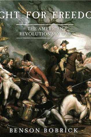 Cover of Fight for Freedom: The American Revolutionary War