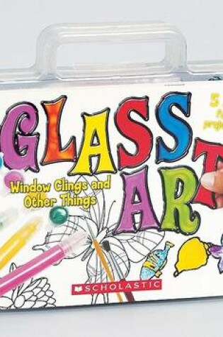 Cover of Glass Art: Window Clings and (Tan) Other Things