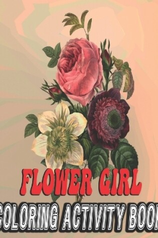 Cover of Flower Girl Coloring Activity Book