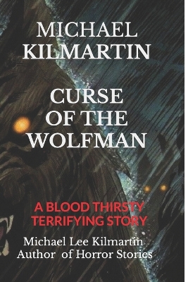 Book cover for Michael Kilmartin Curse of the Wolfman