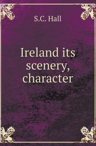 Cover of Ireland its scenery, character