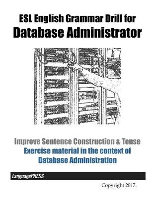 Book cover for ESL English Grammar Drill for Database Administrator Improve Sentence Construction & Tense