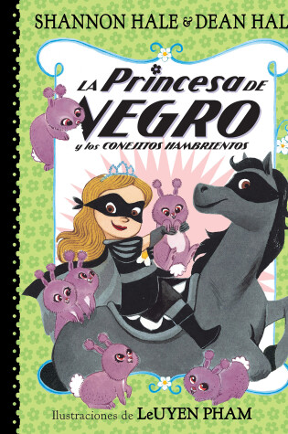 Cover of La Princesa de Negro y los conejitos hambrientos / The Princess in Black and the Hungry Bunny Horde