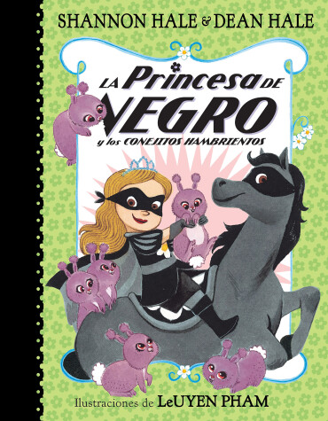 Book cover for La Princesa de Negro y los conejitos hambrientos / The Princess in Black and the Hungry Bunny Horde