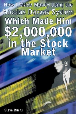 Book cover for How I Made Money Using the Nicolas Darvas System, Which Made Him $2,000,000 in the Stock Market