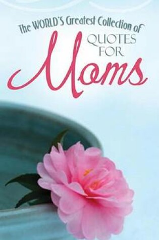 Cover of World's Greatest Quotes for Moms