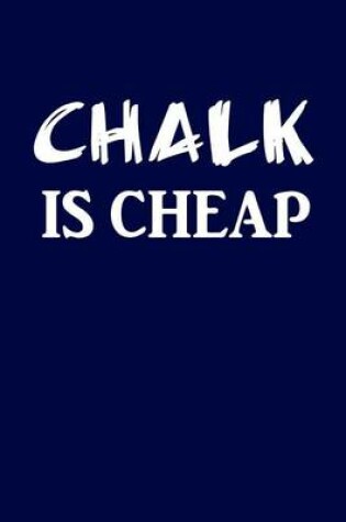 Cover of Chalk Is Cheap