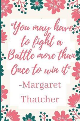 Book cover for "You may have to fight a battle more than once to win it"