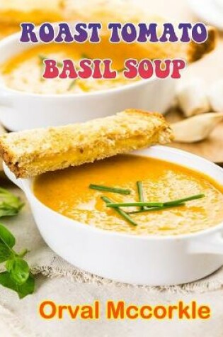 Cover of Roast Tomato Basil Soup