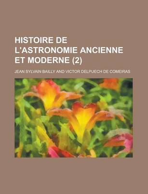 Book cover for Histoire de L'Astronomie Ancienne Et Moderne (2)