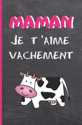 Cover of Maman, Je t'Aime Vachement