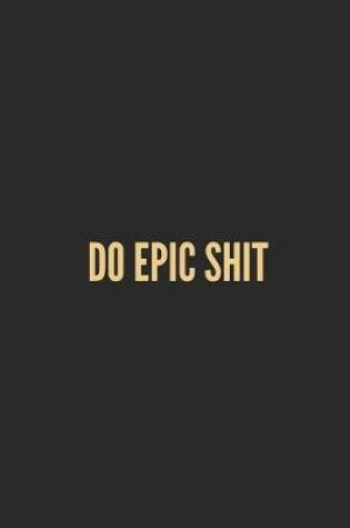 Cover of Do Epic Shit