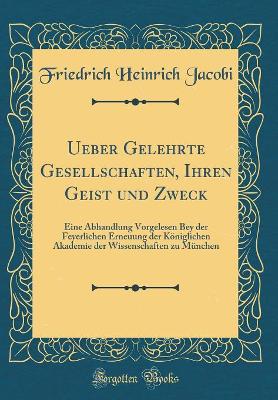 Book cover for Ueber Gelehrte Gesellschaften, Ihren Geist Und Zweck