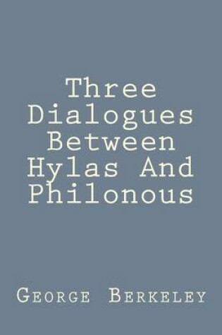 Cover of Three Dialogues Between Hylas And Philonous