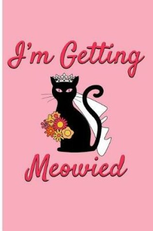 Cover of I'm Getting Meowied