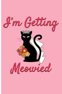 Book cover for I'm Getting Meowied