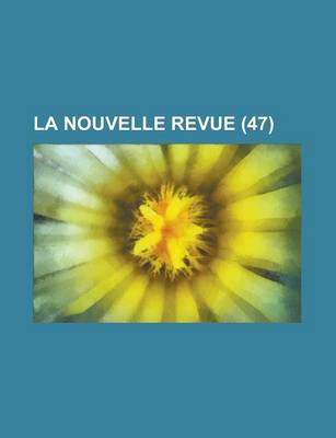 Book cover for La Nouvelle Revue (47)