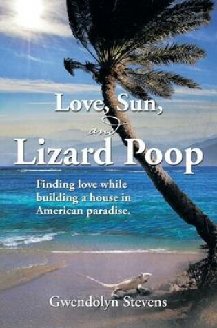 Cover of Love, Sun, and Lizard Poop