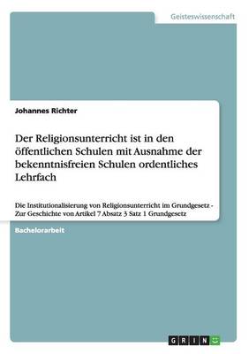 Book cover for Der Religionsunterricht ist in den oeffentlichen Schulen mit Ausnahme der bekenntnisfreien Schulen ordentliches Lehrfach