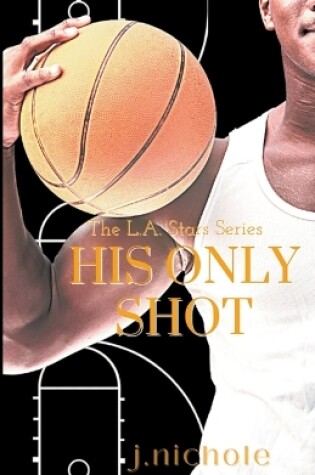 Cover of His Only Shot