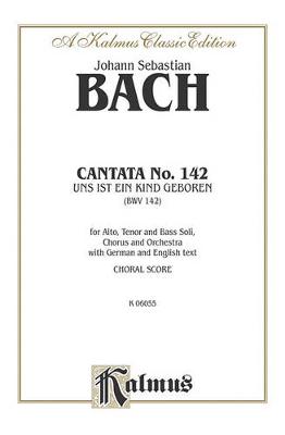 Cover of Cantata No. 142 - Uns ist ein Kind geboren