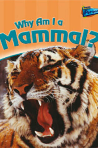 Cover of Why am I a Mammal?