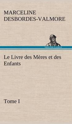 Book cover for Le Livre des Mères et des Enfants, Tome I